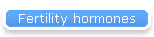 Fertility hormones