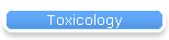 Toxicology
